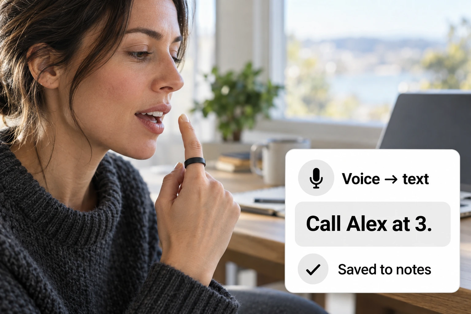 Voice-to-text example: a person speaks toward their ring, and the note Call Alex at 3. is saved to notes